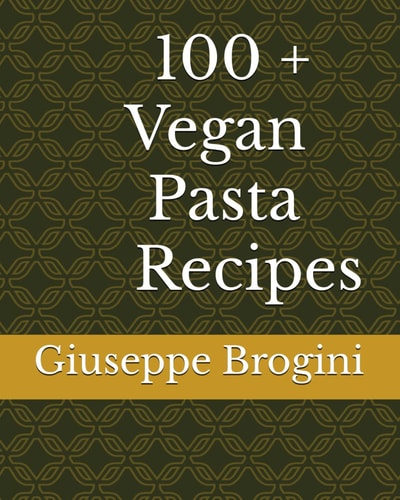100 + Vegan Pasta Recipes