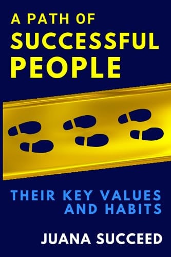 A Path of Successful People Their Key Values and Habits