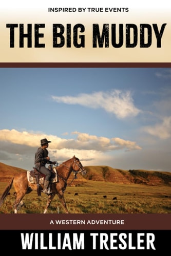 The Big Muddy A Western Adventure