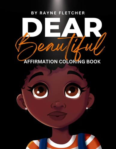 Dear Beautiful Affirmation Coloring Book: Coloring Book for Girl Coloring Book with Affirmations
