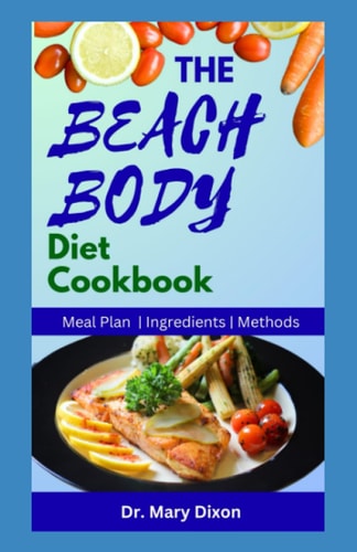 The Beach Body Diet Cookbook Delicious Recipes to Lose Weight and Stay Healthy