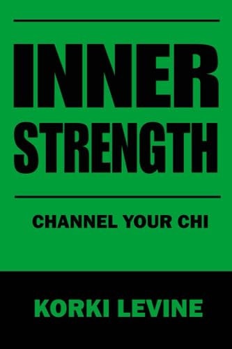 Inner Strength Channel Your Chi