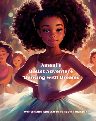 Amani's Ballet Adventure "Dancing with Dreams" Ballet Adventure