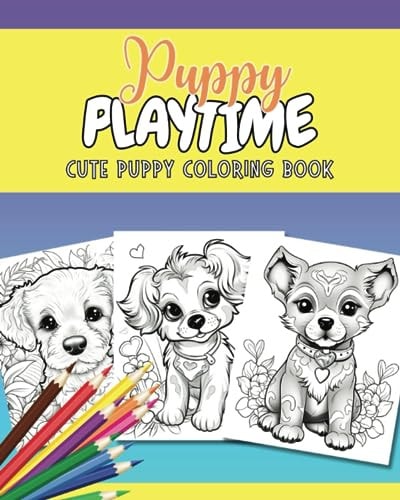 Puppy Playtime Cute Puppy Coloring Book