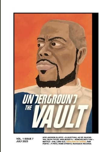 The Underground Vault An Underground Hip-Hop Monthly: Volume 1: Issue 7