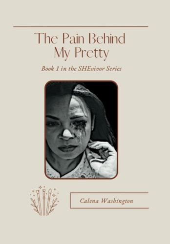 The Pain Behind My Pretty: SHEvivor Series