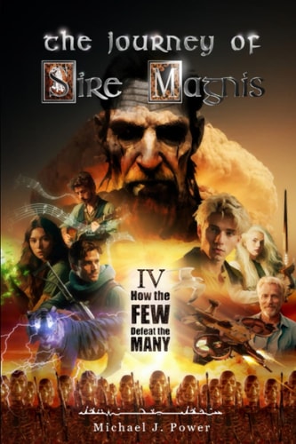The Journey of Sire Magnis How the Few Defeat the Many