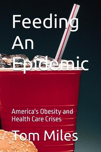 Feeding An Epidemic America's Obesity and Health Care Crises