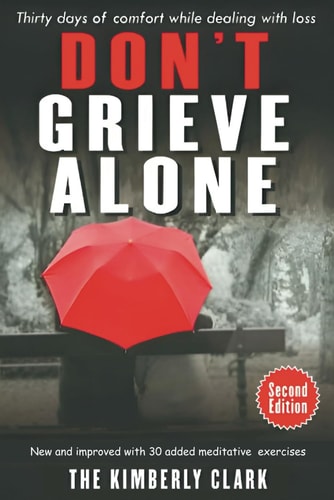 Don't Grieve Alone - 2nd Edition Thirty Days of Comfort While Living with Loss