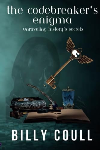 CODEBREAKER'S ENIGMA Unraveling History's Secrets