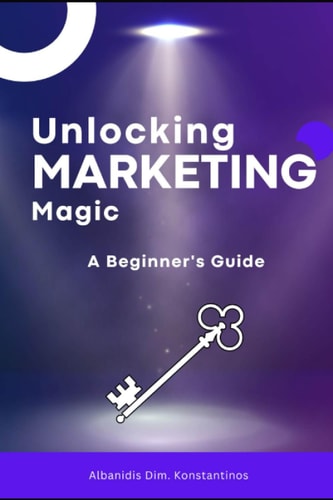 Unlocking Marketing Magic - A Beginner's Guide