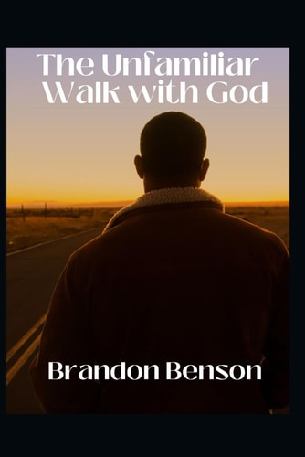 The Unfamiliar Walk with God