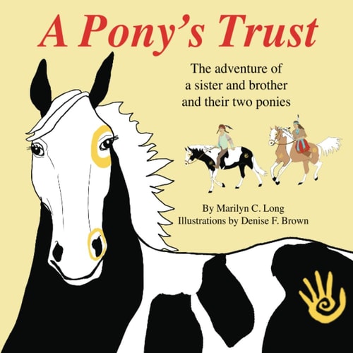A Pony's Trust The Adventure of a Sister and Brother and Their Two Ponies