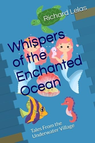 Whispers of the Enchanted Ocean Tales From the Underwater Village