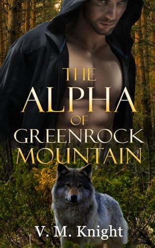 The Alpha of Greenrock Mountain A MM Shifter Mpreg Omegaverse Romance Novella