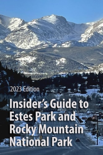 INSIDER'S GUIDE TO ESTES PARK AND ROCKY MOUNTAIN NATIONAL PARK.