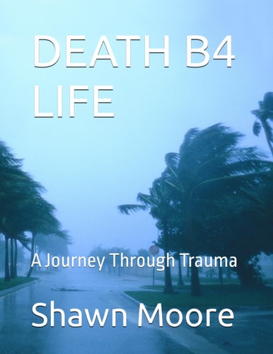 Death B4 Life A Journey Through Trauma