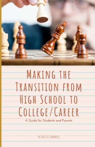 Making the Transition from High School to College/Career A Guide for Students and Parents