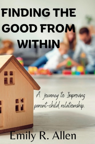 Finding the Good from Within A Journey to Improving Parent-Child Relationship