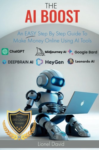 The AI Boost An EASY Step By Step Guide To Make Money Online Using AI Tools