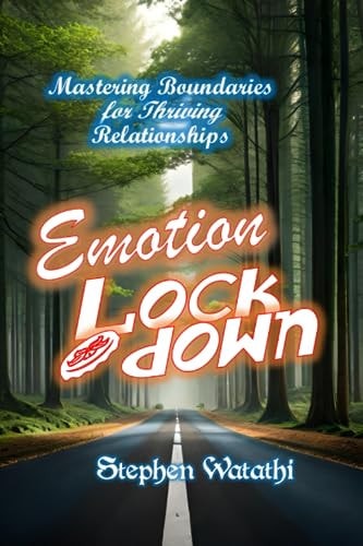 Emotion Lockdown Mastering Boundaries for Thriving Relationships
