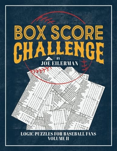 BOX SCORE CHALLENGE Logic Puzzles for Baseball Fans Volume Ii