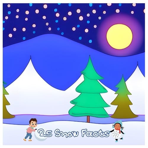 25 Snow Facts Discover the Magic of Snow with Fun Facts!