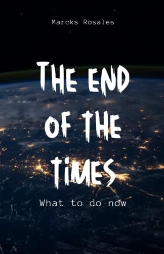 The End of the Times What to Do Now