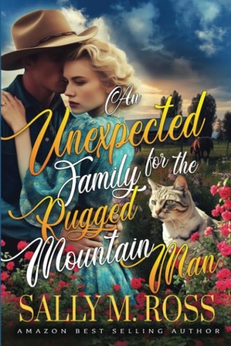 An Unexpected Family for the Rugged Mountain Man A Western Historical Romance Book