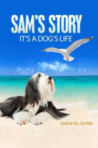 Sam's Story It's A Dog's Life