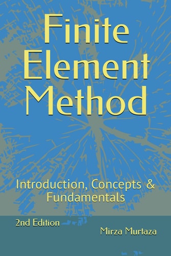 Finite Element Method Introduction, Concepts & Fundamentals