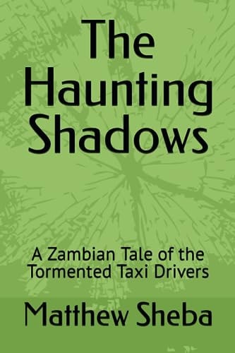 The Haunting Shadows A Zambian Tale of the Tormented Taxi Drivers