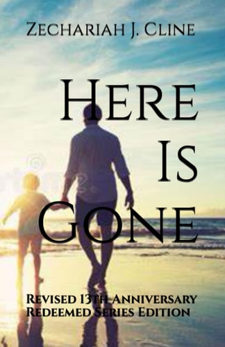 Here Is Gone Revised 13th Anniversary Redeemed Series Edition