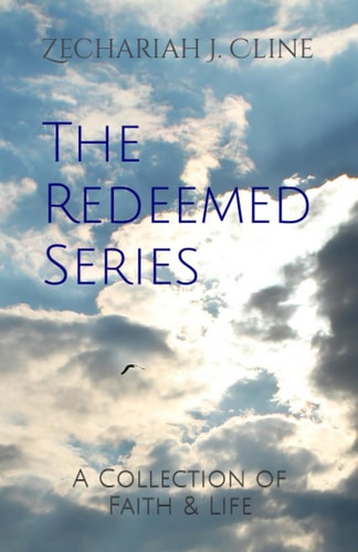 The Redeemed Series A Collection of Faith & Life