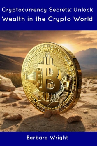 Cryptocurrency Secrets Unlock Wealth in the Crypto World
