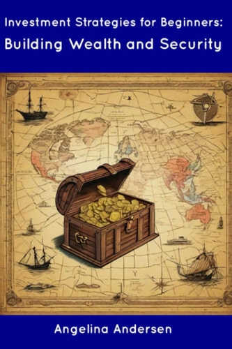 Investment Strategies for Beginners Building Wealth and Security