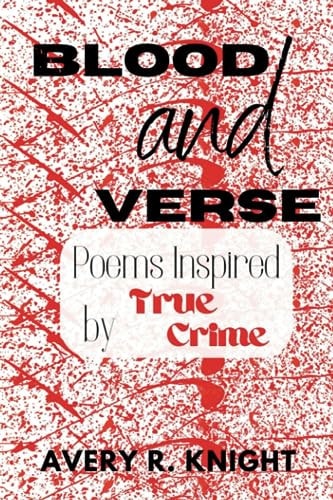 Blood and Verse Poems Inspired by True Crime
