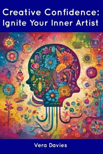 Creative Confidence: Ignite Your Inner Artist
