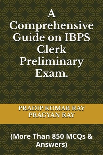 A Comprehensive Guide on IBPS Clerk Preliminary Exam (More Than 850 MCQ & Answers)