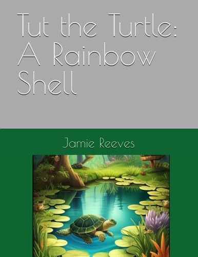 Tut the Turtle A Rainbow Shell