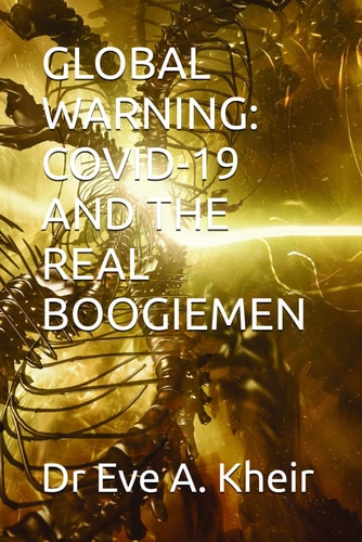 Global Warning Covid-19 and the Real Boogiemen
