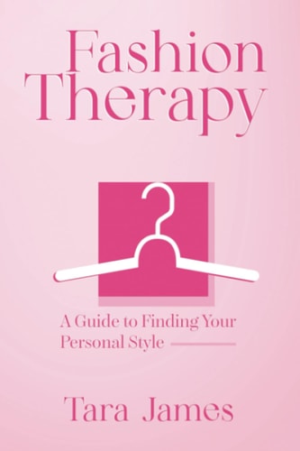 Fashion Therapy A Guide to Finding Your Personal Style