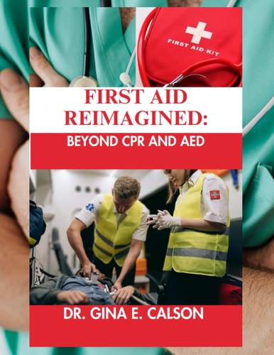 First Aid Reimagined Beyond CPR and AED