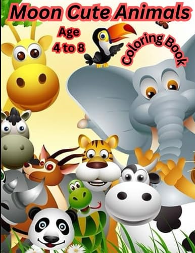 Moon Cute Animal Coloring Book Age 4 to 8. Cute Animals 40 Beautiful Coloring Pictures for Kids