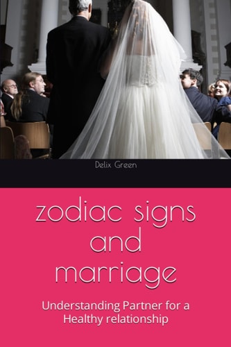 Zodiac Signs and Marriage Understanding Partner for a Healthy Relationship