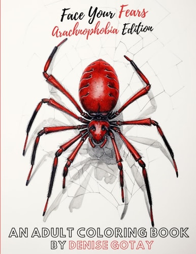Face Your Fears Arachnophobia Edition An Adult Coloring Book