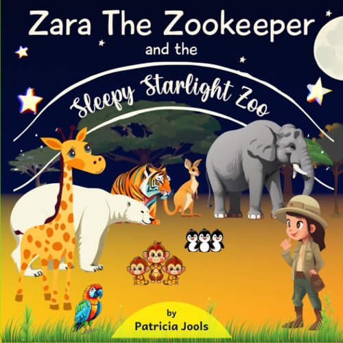 Zara The Zookeeper And The Sleepy Starlight Zoo A Zoo Animals Book for Kids Ages 2-5
