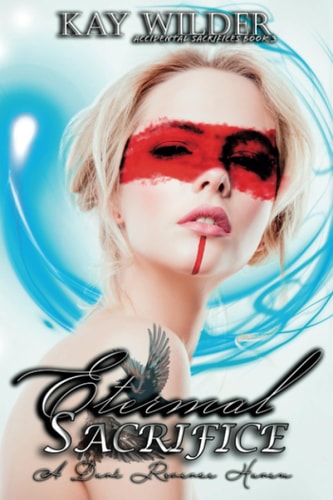 Eternal Sacrifice Accidental Sacrifices Book 3