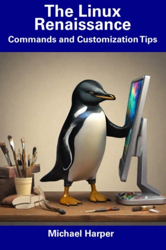 The Linux Renaissance Commands and Customization Tips