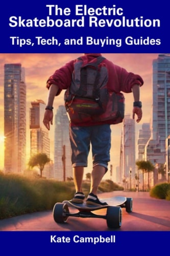 The Electric Skateboard Revolution Tips, Tech, and Buying Guides